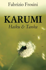 Title: Karumi: Haiku & Tanka, Author: Fabrizio Frosini