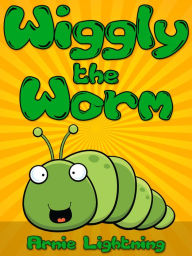 Title: Wiggly the Worm, Author: Arnie Lightning