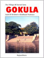 Gokula: The Village Of Sacred Cows - Land Of Krishna's Childhood Pastimes