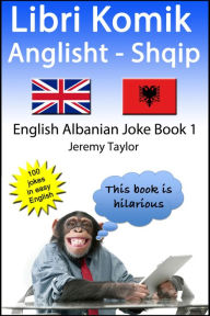 Title: Libri Komik Anglisht- Shqip 1 (English Albanian Joke Book 1), Author: Jeremy Taylor