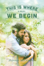 This Is Where We Begin (Hearts of Haines, Book 3)