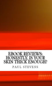 Title: eBook Reviews: Honestly, Is Your Skin Thick Enough?, Author: Paul Stevens