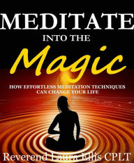 Title: Meditate Into The Magic, Author: Laura Ellis CPLT