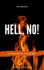 Hell, No! An Alternative View of Hell