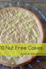 10 Nut Free Cakes