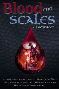 Title: Blood and Scales: An Anthology, Author: Victoria Escobar
