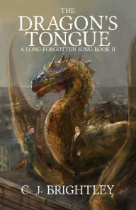 Title: The Dragon's Tongue, Author: C. J. Brightley