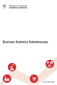 Title: Business Statistics Kaleidoscope, Author: Statistical Office of the Republic of Slovenia