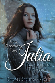 Title: Una Canción Para Julia, Author: Charles Sheehan-Miles