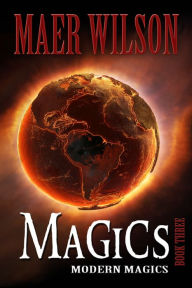 Title: Magics: Modern Magics, Book 3, Author: Maer Wilson