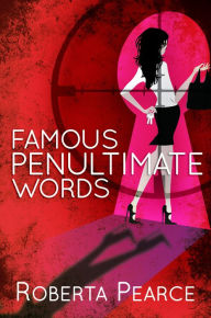 Title: Famous Penultimate Words, Author: Roberta Pearce