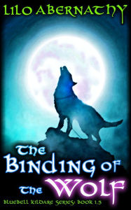 Title: The Binding of the Wolf, Author: Lilo Abernathy