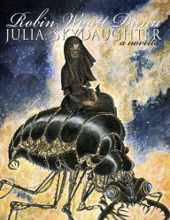 Title: Julia, Skydaughter, Author: Robin Wyatt Dunn