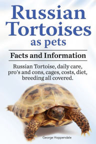 Title: Russian Tortoises as Pets: Facts and Information, Author: George Hoppendale