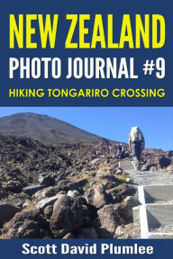 Title: New Zealand Photo Journal #9: Hiking Tongariro Crossing, Author: Scott David Plumlee