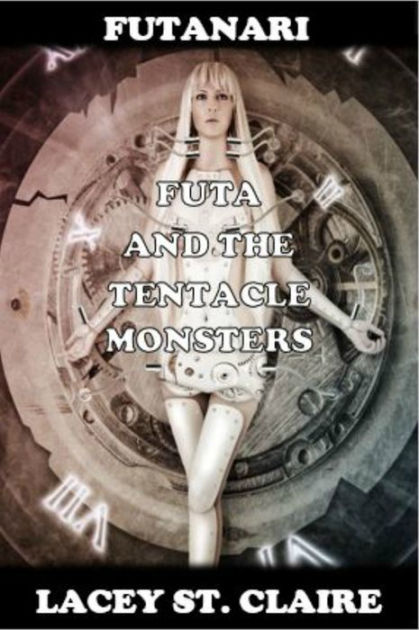 FUTA and the Tentacle Monsters by Lacey St. Claire | NOOK ...