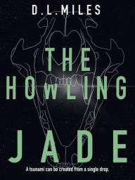 Title: The Howling Jade, Author: D.L. Miles