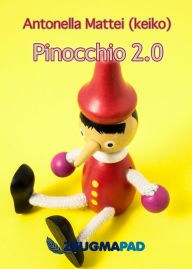Title: Pinocchio 2.0, Author: Antonella Mattei