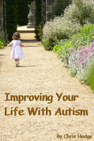 Title: Improving Your Life With Autism, Author: Chris Hodge