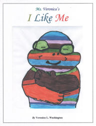 Title: Ms. Veronica's I Like Me, Author: Veronica Washington