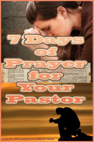 Title: 7 Days of Prayer for Your Pastor, Author: Floyd Larck