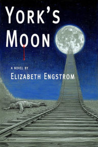 Title: York's Moon, Author: Elizabeth Engstrom