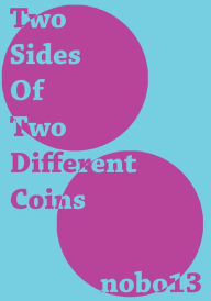 Title: Two Sides Of Two Different Coins, Author: Nobo13