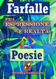 Title: Farfalle Fra Espressione E Realtà, Author: Nunzia Castaldo
