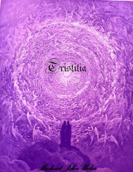 Title: Tristitia, Author: Michael John Weber