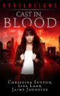 Cast In Blood: Revelations Series Book 1