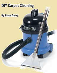 Title: DIY Carpet Cleaning, Author: Shane Daley