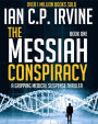 The Messiah Conspiracy - A Gripping Medical Suspense Thriller (Book One)