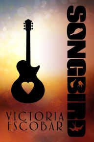 Title: Songbird, Author: Victoria Escobar