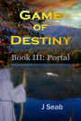 Game of Destiny Book III: Portal
