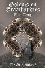 Title: Golems en Graaihandjes, Author: Tais Teng