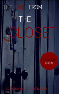 Title: The Girl from the Closet, Author: Bartolomeo S. LoPiccolo
