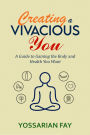 Creating a Vivacious You: A Guide to Weight Loss and Health