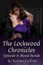 The Lockwood Chronicles Episode 8: Blood Bonds