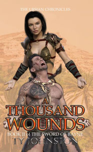 Title: A Thousand Wounds: Book II of The Sword of Bayne, Author: Ty Johnston