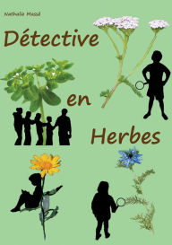 Title: Détective en Herbes, Author: Nathalie Massé