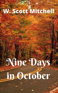 Title: Nine Days in October, Author: W. Scott Mitchell