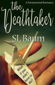Title: The Deathtaker (a Paranormal Romance), Author: S.L. Baum