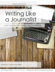 Title: Writing Like a Journalist, Author: Jim Stovall