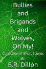 Bullies and Brigands and Wolves, Oh My!