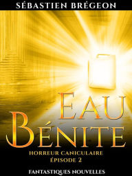 Title: Eau bénite: épisode 2, Author: Sébastien Brégeon