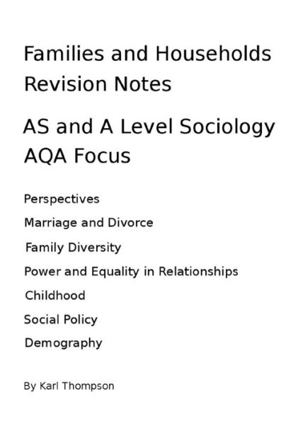 Families and Households Revision Notes for AS and A Level Sociology: AQA Focus