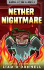 Nether Nightmare: An Unofficial Minecraft Adventure for children ages 8 - 14
