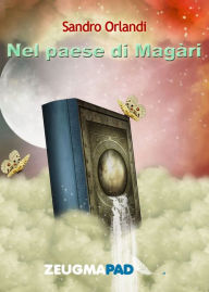 Title: Nel paese di Magàri, Author: Sandro Orlandi