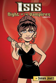 Title: Isis: Night of the Vampires, Author: Shawn James