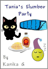 Title: Tania's Slumber Party, Author: Kanika G
